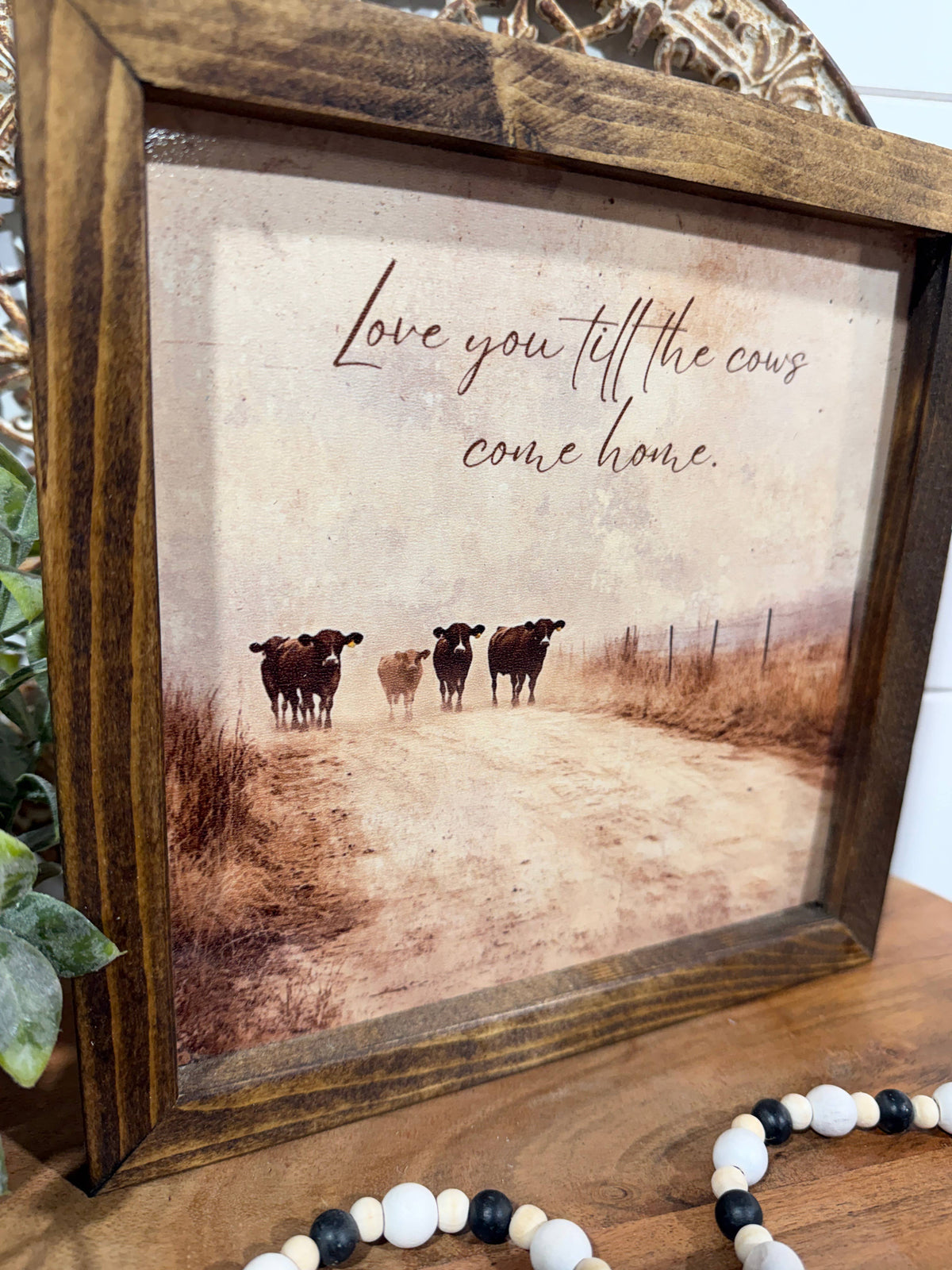 Love you till the Cows come Home Sign, Farmhouse cow decor