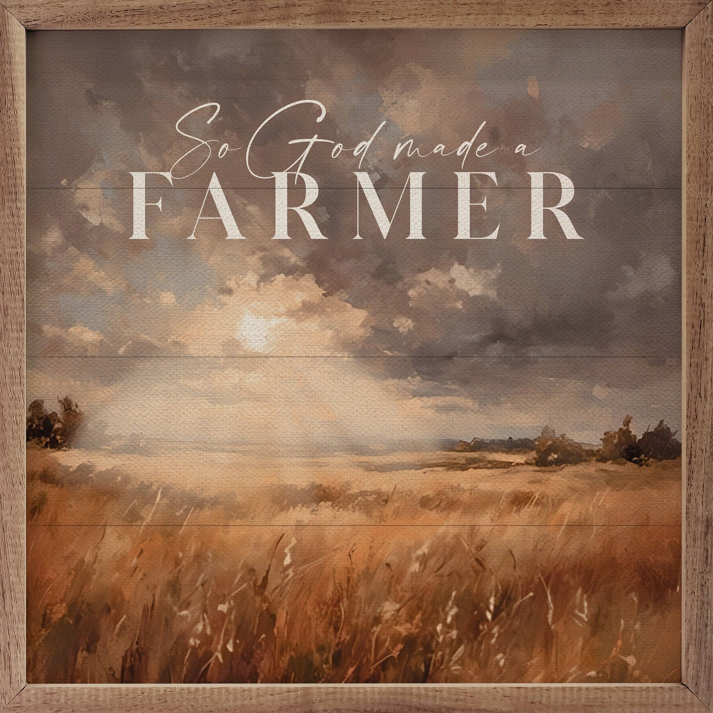 So God Made A Farmer With Landscape: 12x12
