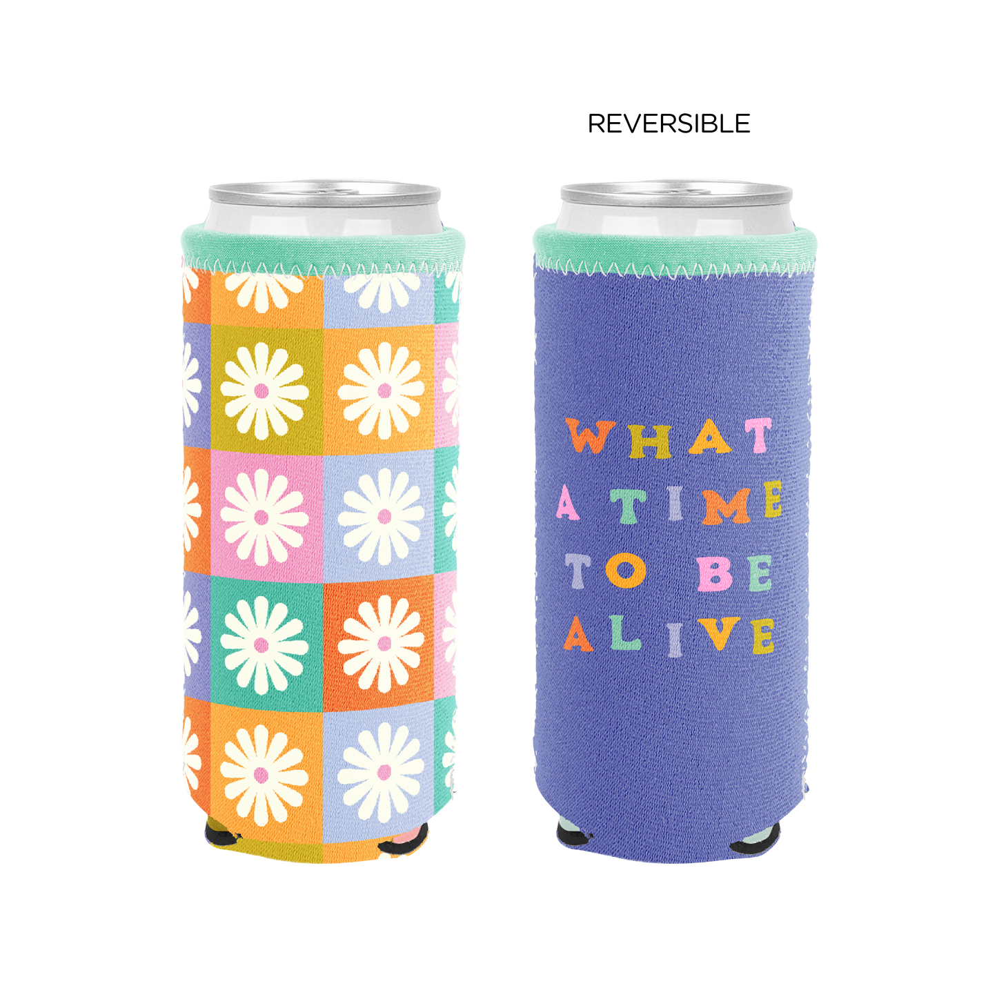 Reversible Slim Can Holders: What A Time to be Alive