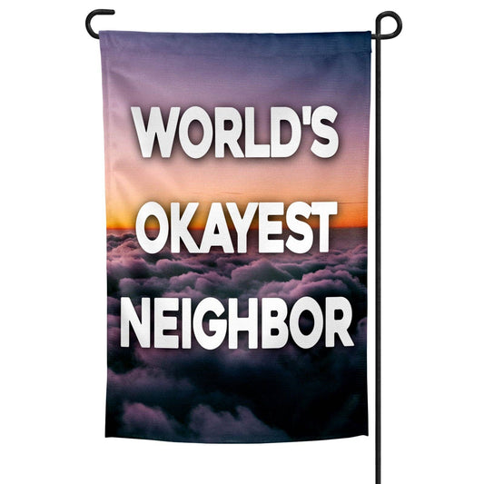 World's Okayest Neighbor Garden Flag: Garden Flag Only