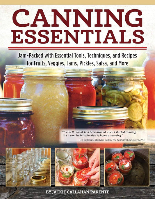 Canning Essentials - Essential Tools, Techniques and Recipes