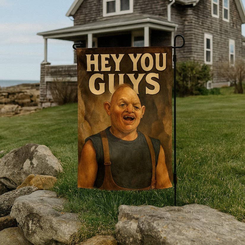 Hey You Guys Garden Flag: Garden Flag Only