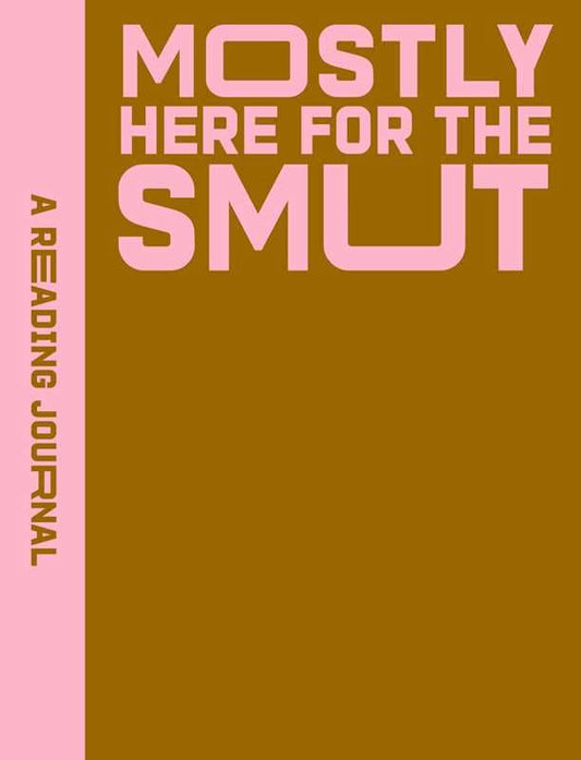 A Reading Journal: Mostly Here for the Smut by Sweet  Hearts Press: Paperback; 224 pages / English
