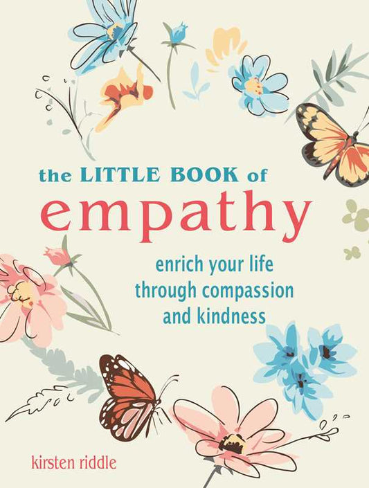 Little Book of Empathy by Kirsten Riddle: Hardcover; 144 pages / English
