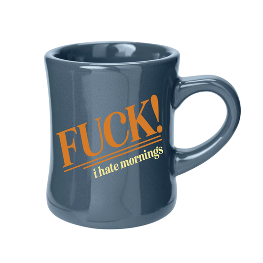 Fuck! I hate mornings Mug (funny mug, novelty mug)