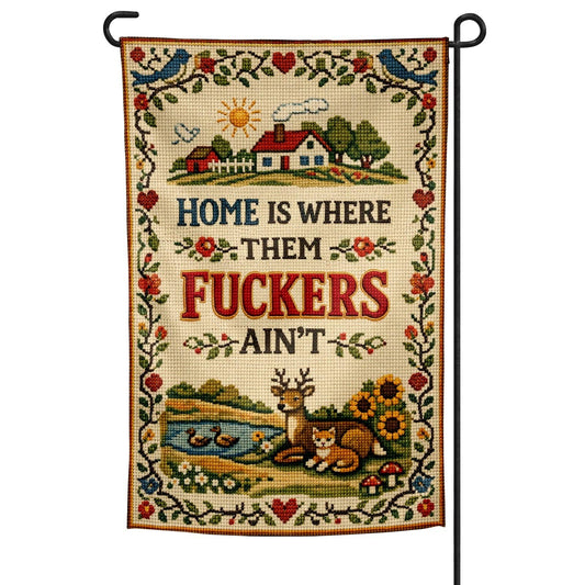 Home is Where Them F--kers Ain't Garden Flag: Garden Flag Only