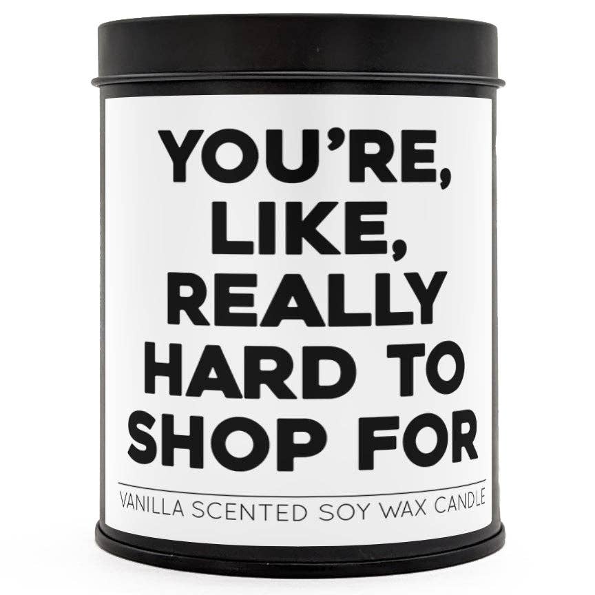 You're Like, Really Hard to Shop For Scented Candle