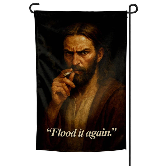 Flood It Again Garden Flag: Garden Flag Only