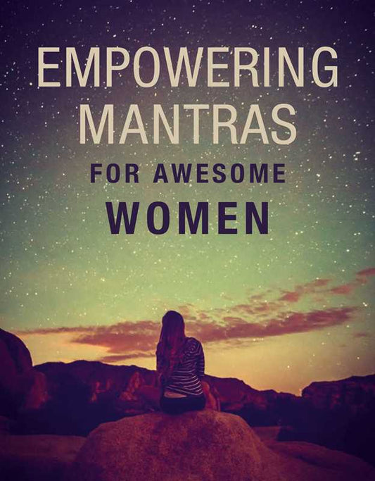 Empowering Mantras for Awesome Women by CICO Books: Hardcover; 144 pages / English