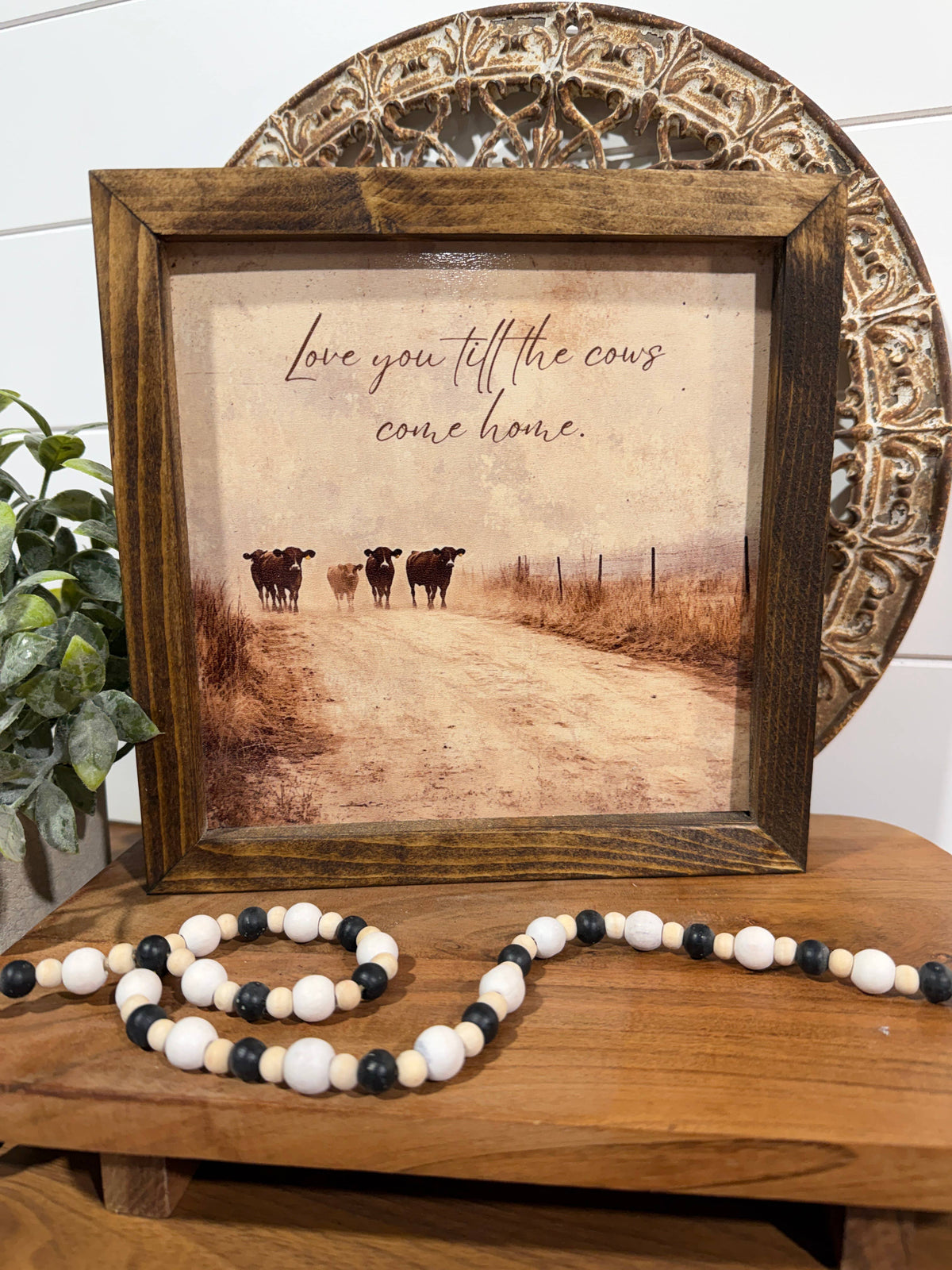 Love you till the Cows come Home Sign, Farmhouse cow decor