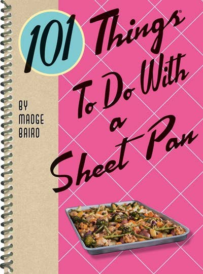 101 Things to do with a Sheet Pan cookbook